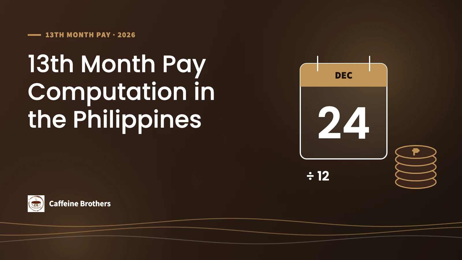 Featured graphic: 13th month pay computation in the Philippines, with a December 24 calendar, a stack of peso coins and the divide-by-12 formula