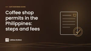 Caffeine Brothers graphic: coffee shop permits in the Philippines, steps and fees, with a permit document and approval stamp