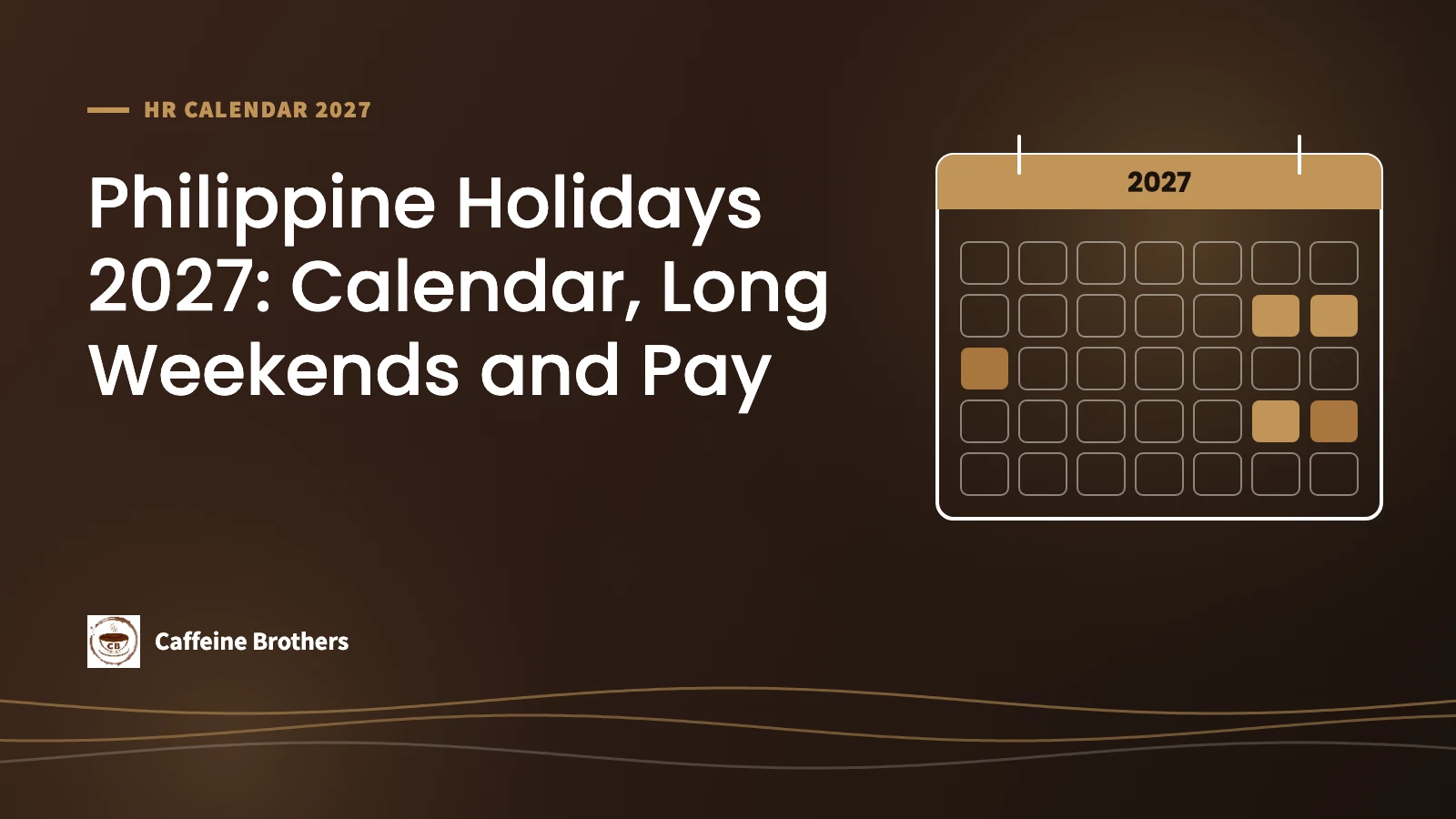 Featured image: Philippine Holidays 2027: Calendar, Long Weekends and Pay, with a line drawing of a 2027 calendar with highlighted days. Caffeine Brothers.